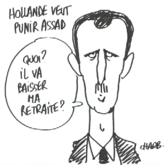 "Hollande wants to punish Assad" — What? Is he going to cut my retirement pension?